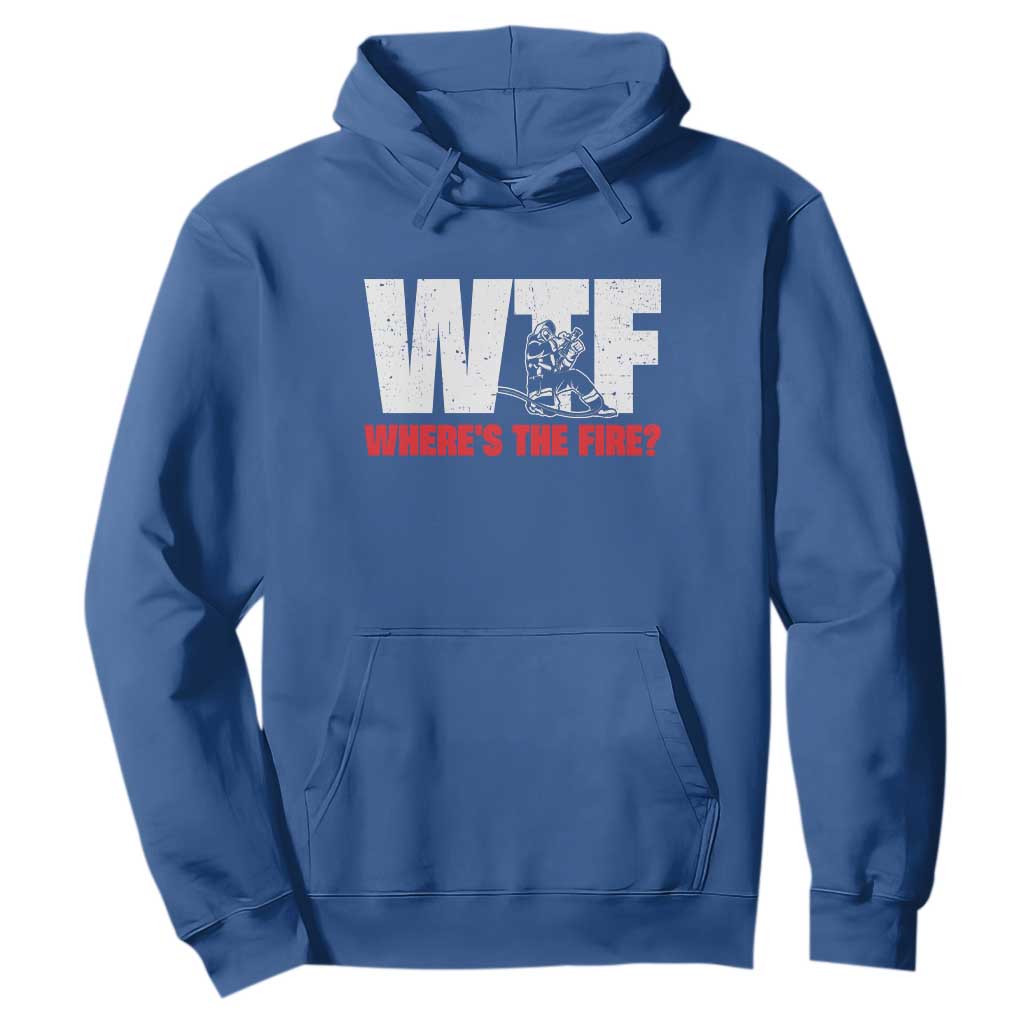 WTF Wheres The Fire Hoodie Funny Fireman Firefighter TS10 Royal Blue Print Your Wear