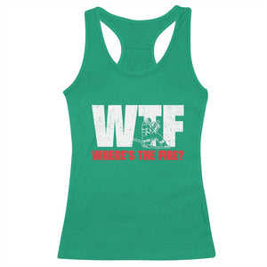 WTF Wheres The Fire Racerback Tank Top Funny Fireman Firefighter TS10 Irish Green Print Your Wear
