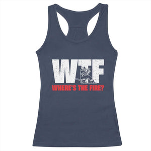 WTF Wheres The Fire Racerback Tank Top Funny Fireman Firefighter TS10 Navy Print Your Wear