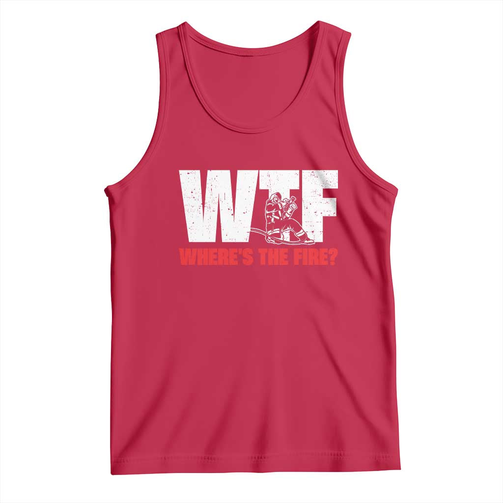 WTF Wheres The Fire Tank Top Funny Fireman Firefighter TS10 Red Print Your Wear
