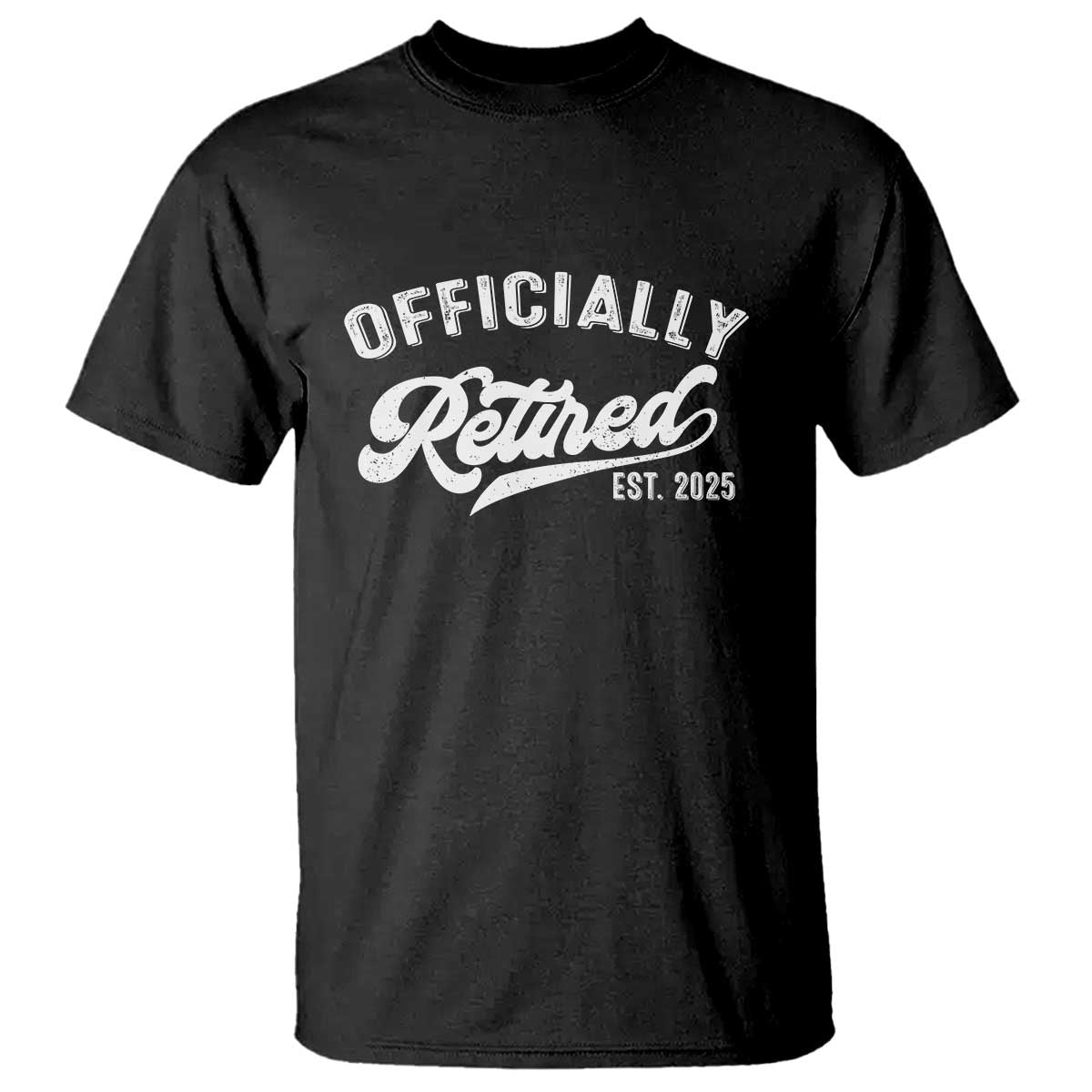 Officially Retired 2025 T Shirt - Vintage Retirement Humor Gift Tee TS10 Black Print Your Wear