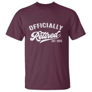 Officially Retired 2025 T Shirt - Vintage Retirement Humor Gift Tee TS10 Maroon Print Your Wear