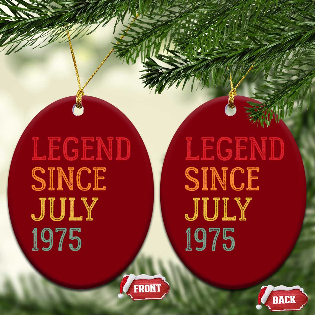 Legend Since July 1975 Ceramic Ornament Vintage Retro 50th Birthday Gifts TS10 Print Your Wear