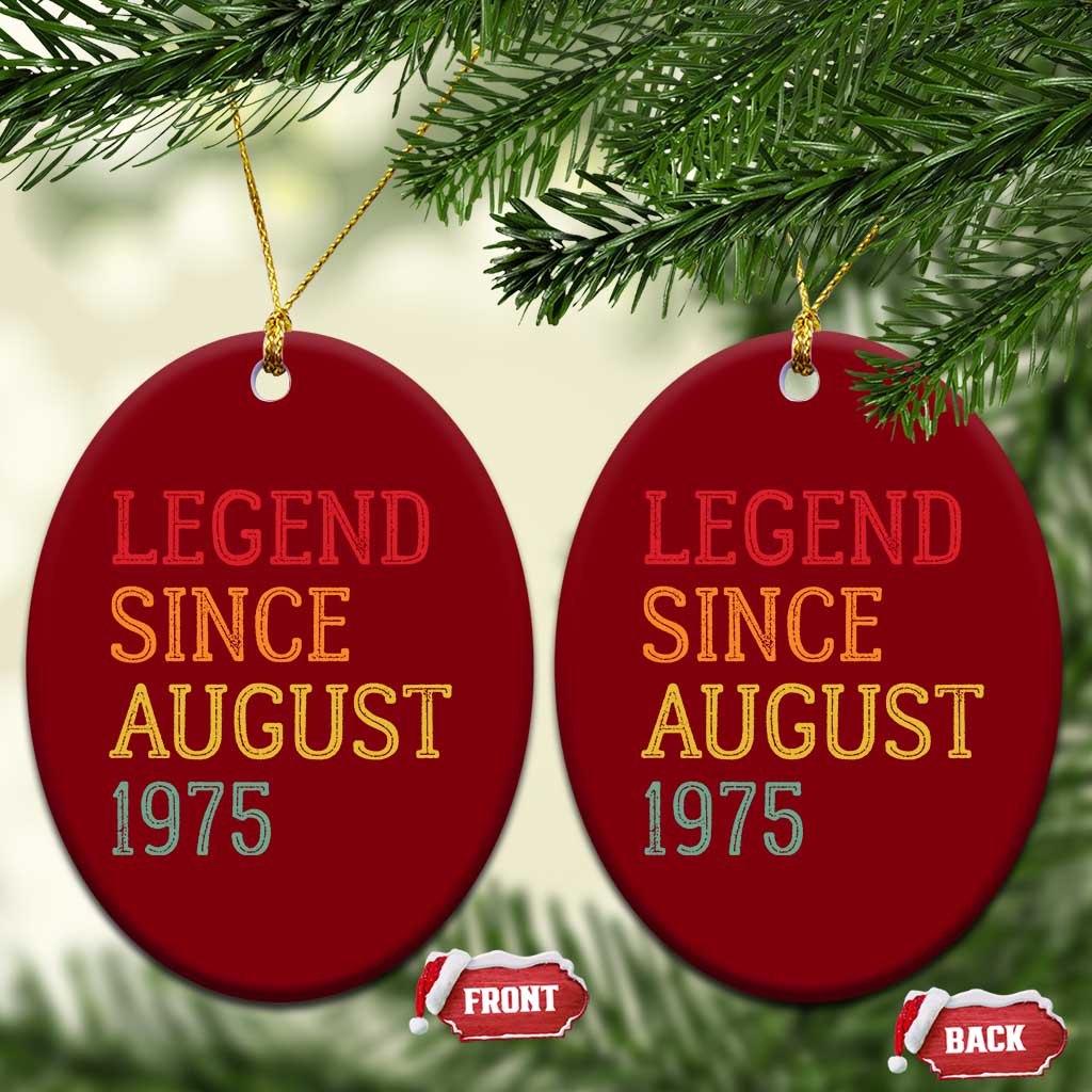 Legend Since August 1975 Ceramic Ornament Vintage Retro 50th Birthday Gifts TS10 Print Your Wear