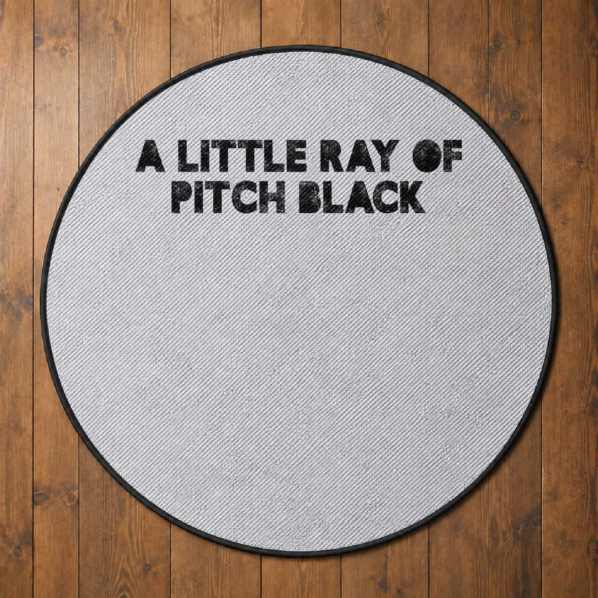 A Little ray of Pitch Black Round Rug Sarcasm Halloween Dark Humor