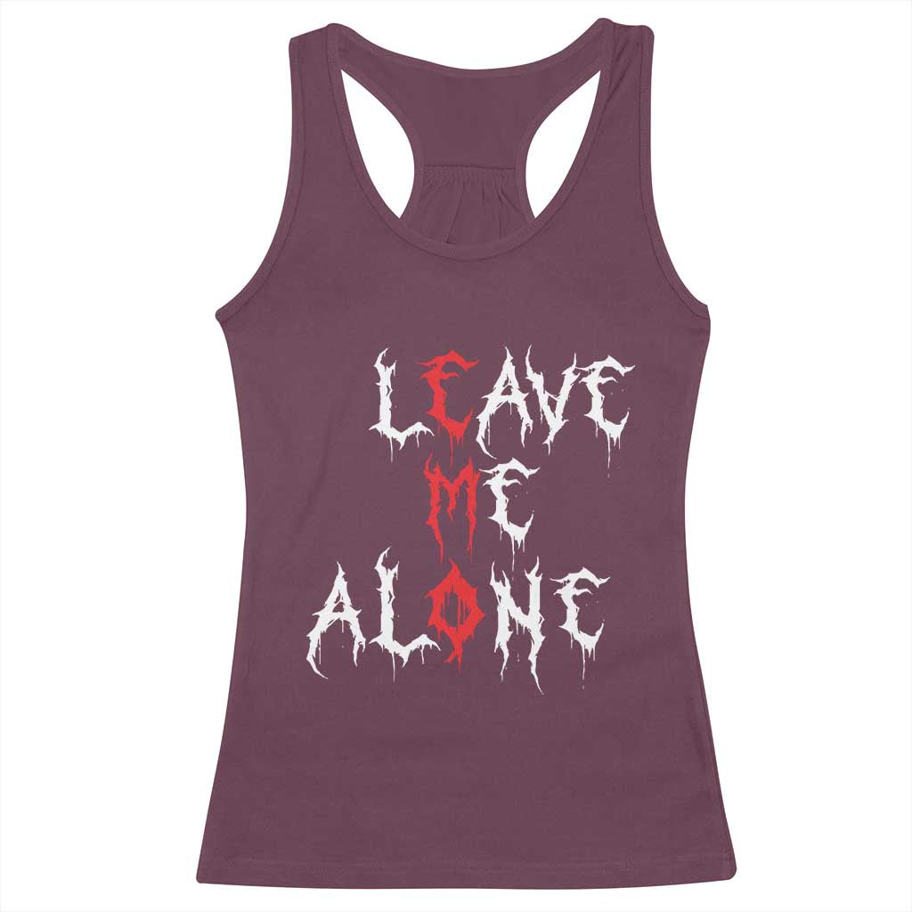 Leave me Alone Emo Racerback Tank Top Aesthetic Goth Scene Alternative Music TS10 Maroon Print Your Wear