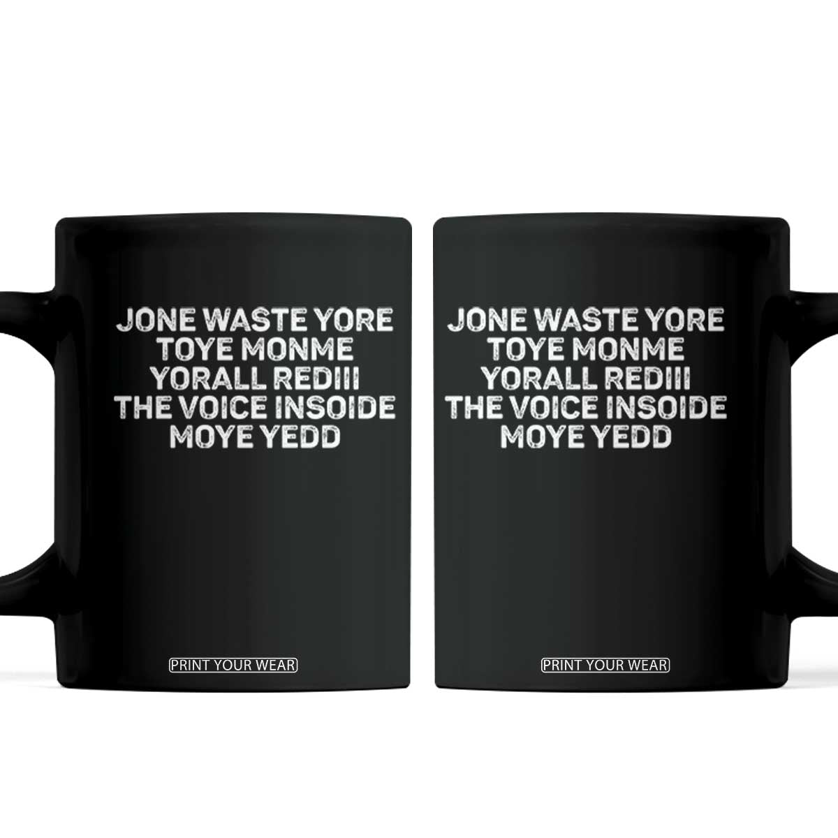 Funny Lyrics Coffee Mug Jone Waste Yore Toye Toye Monme Yorall Rediii TS10 Black Print Your Wear