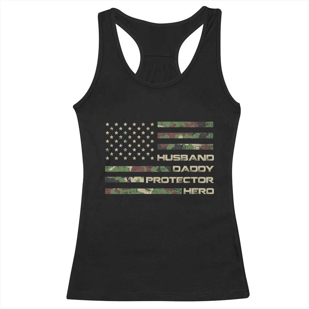 Husband Daddy Protector Hero Racerback Tank Top Camo American Flag Fathers Day Gifts For Husband Hubby Dad TS10 Black Print Your Wear