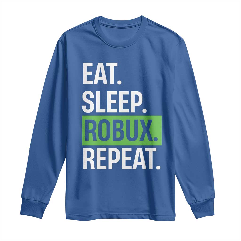 Eat Sleep Roblox Repeat Long Sleeve Shirt Funny Video Game Lovers Gamers TS10 Royal Blue Print Your Wear