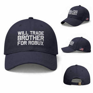Will Trade Brother For Robux Baseball Cap Funny Sibling Video Game Lovers Gamers TS10 Baseball Cap Universal Fit Navy Print Your Wear
