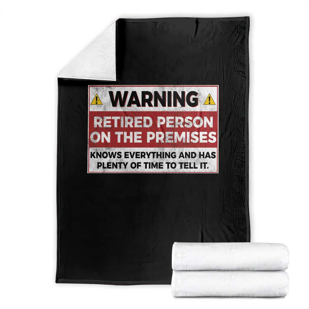 Funny Retirement Throw Blanket Warning A Retired Person On The Premises Knows Everything TS10 Black Print Your Wear