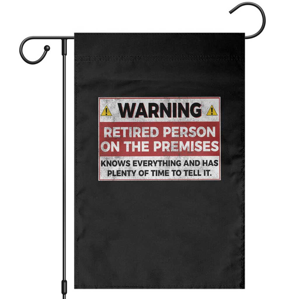 Funny Retirement Garden Flag Warning A Retired Person On The Premises Knows Everything TS10 Black Print Your Wear