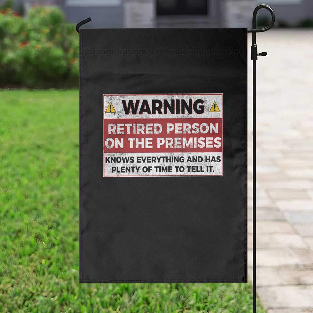 Funny Retirement Garden Flag Warning A Retired Person On The Premises Knows Everything TS10 Print Your Wear