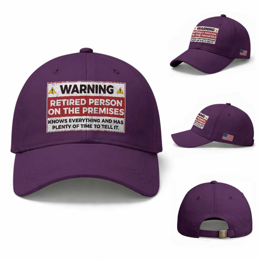 Funny Retirement Baseball Cap Warning A Retired Person On The Premises Knows Everything TS10 Baseball Cap Universal Fit Purple Print Your Wear