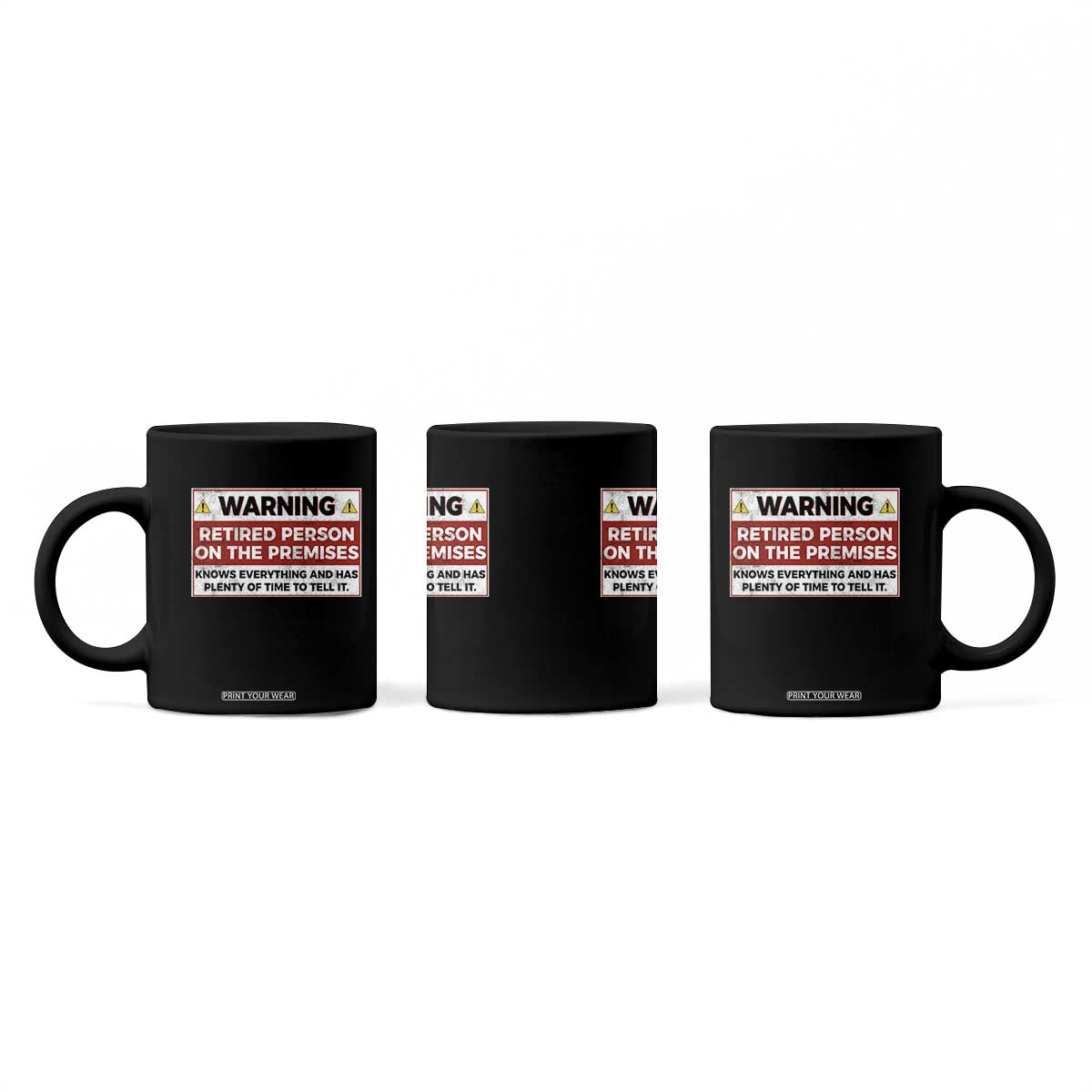 Funny Retirement Coffee Mug Warning A Retired Person On The Premises Knows Everything TS10 Print Your Wear