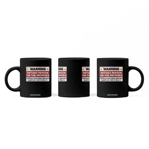 Funny Retirement Coffee Mug Warning A Retired Person On The Premises Knows Everything TS10 Print Your Wear