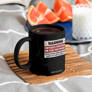 Funny Retirement Coffee Mug Warning A Retired Person On The Premises Knows Everything TS10 Print Your Wear