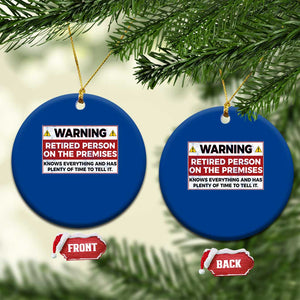 Funny Retirement Ceramic Ornament Warning A Retired Person On The Premises Knows Everything TS10 1pc Blue Print Your Wear