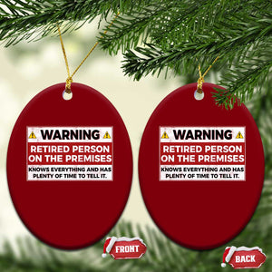 Funny Retirement Ceramic Ornament Warning A Retired Person On The Premises Knows Everything TS10 Print Your Wear