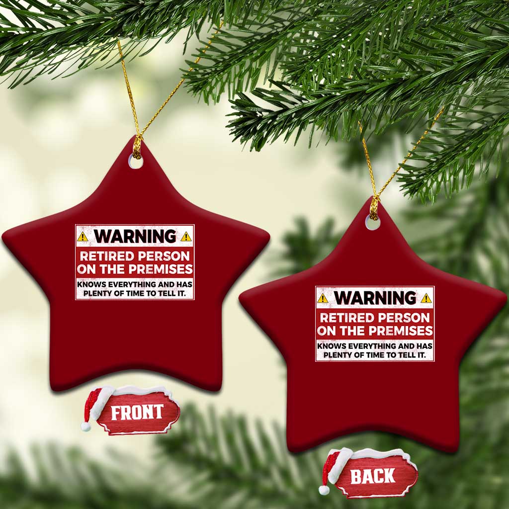 Funny Retirement Ceramic Ornament Warning A Retired Person On The Premises Knows Everything TS10 Print Your Wear