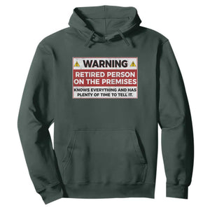 Funny Retirement Hoodie Warning A Retired Person On The Premises Knows Everything TS10 Dark Forest Green Print Your Wear