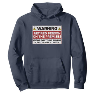 Funny Retirement Hoodie Warning A Retired Person On The Premises Knows Everything TS10 Navy Print Your Wear