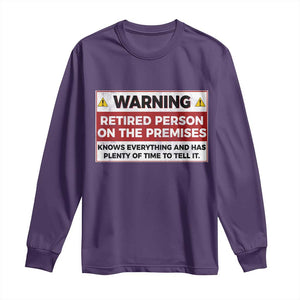 Funny Retirement Long Sleeve Shirt Warning A Retired Person On The Premises Knows Everything TS10 Purple Print Your Wear
