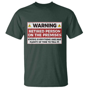 Funny Retirement T Shirt Warning A Retired Person On The Premises Knows Everything TS10 Dark Forest Green Print Your Wear