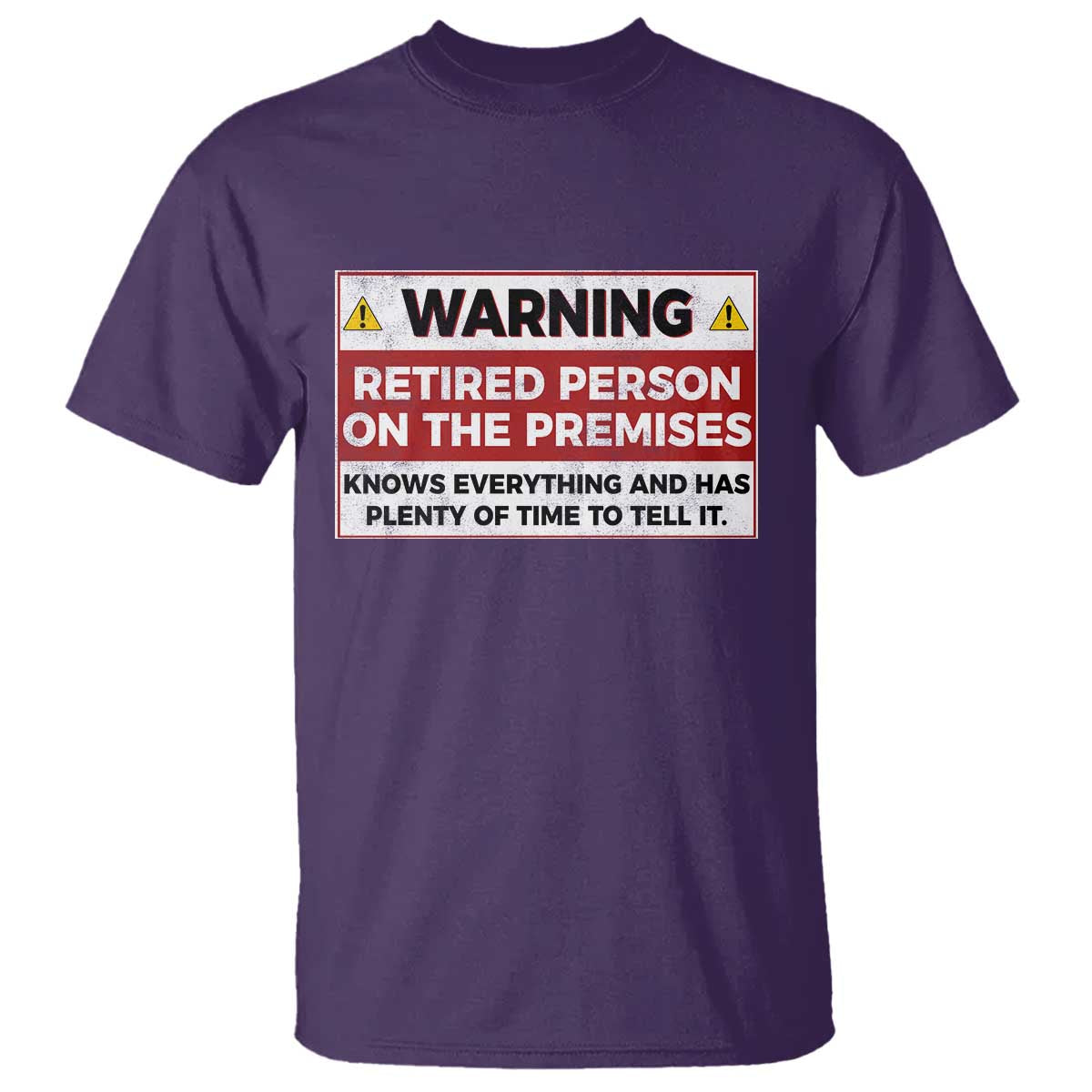 Funny Retirement T Shirt Warning A Retired Person On The Premises Knows Everything TS10 Purple Print Your Wear