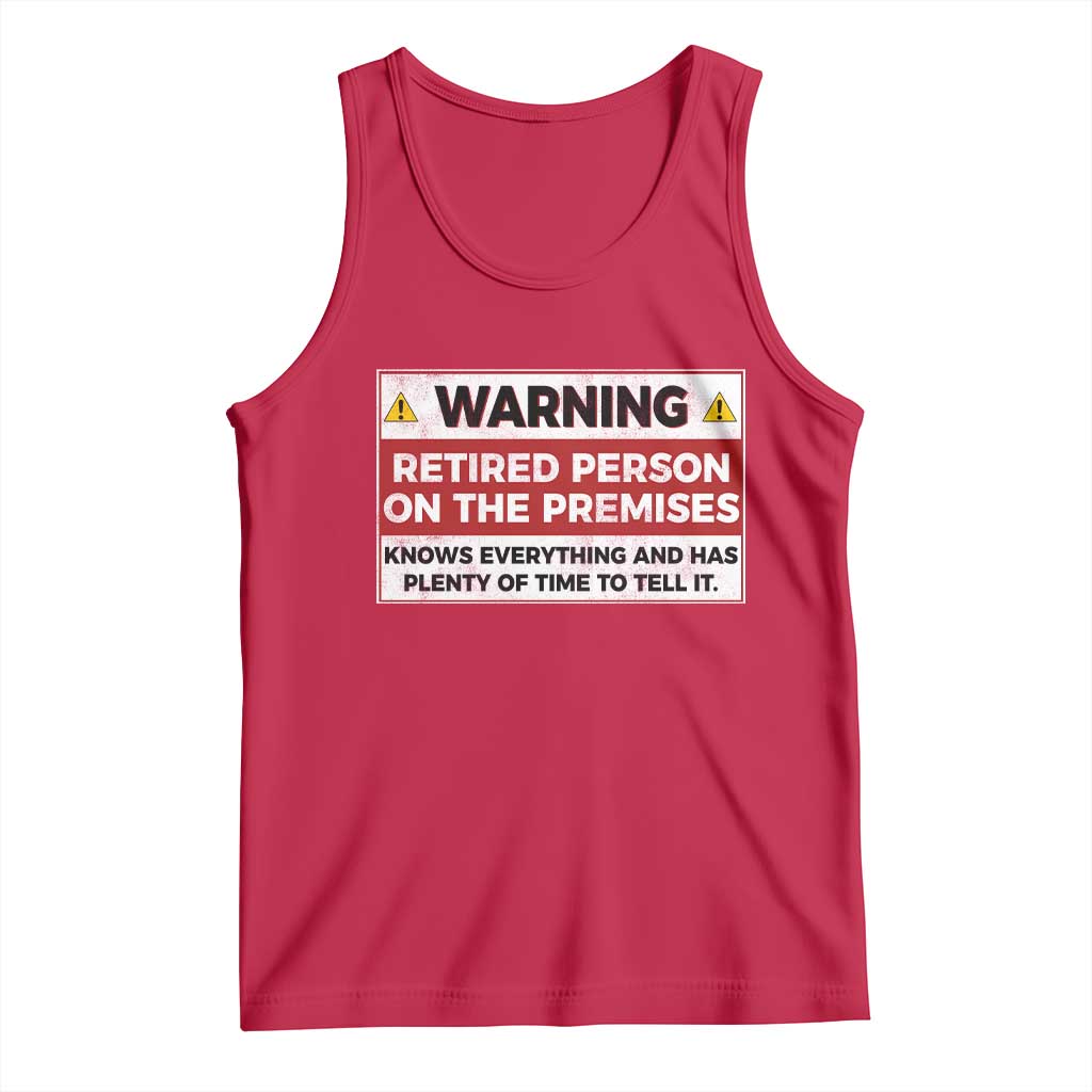 Funny Retirement Tank Top Warning A Retired Person On The Premises Knows Everything TS10 Red Print Your Wear