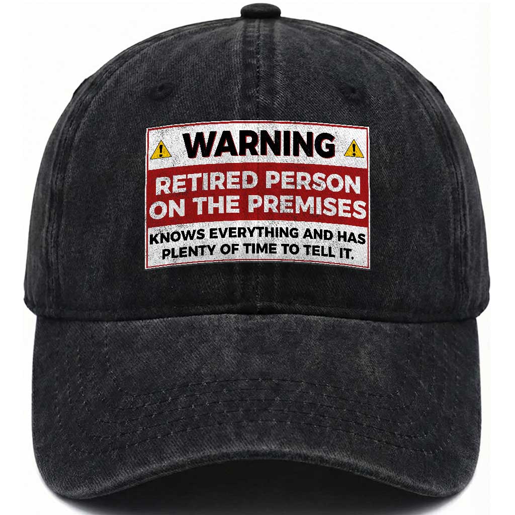 Funny Retirement Washed Cotton Baseball Cap Warning A Retired Person On The Premises Knows Everything TS10 Print Your Wear