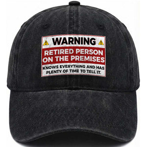 Funny Retirement Washed Cotton Baseball Cap Warning A Retired Person On The Premises Knows Everything TS10 Print Your Wear