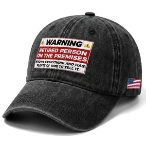 Funny Retirement Washed Cotton Baseball Cap Warning A Retired Person On The Premises Knows Everything TS10 Print Your Wear