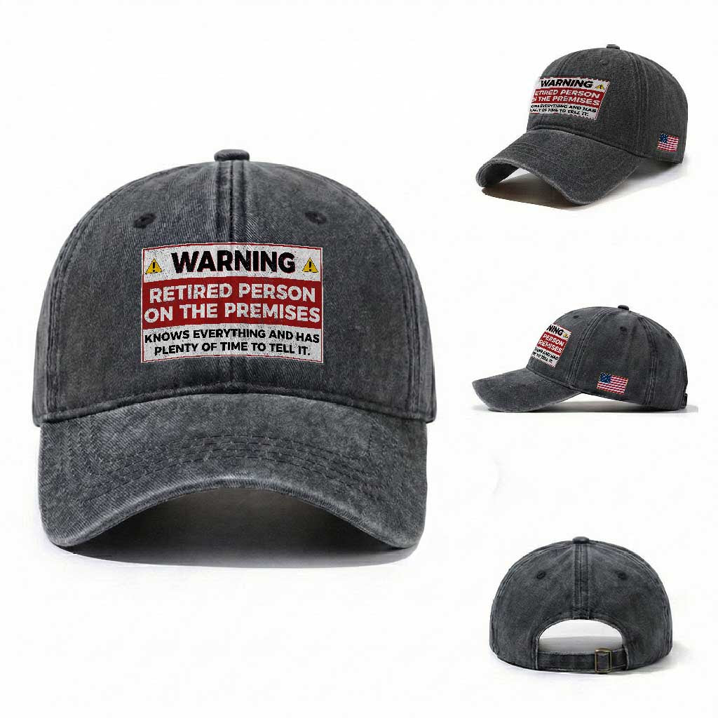 Funny Retirement Washed Cotton Baseball Cap Warning A Retired Person On The Premises Knows Everything TS10 Washed Cap Universal Fit Dark Gray Print Your Wear