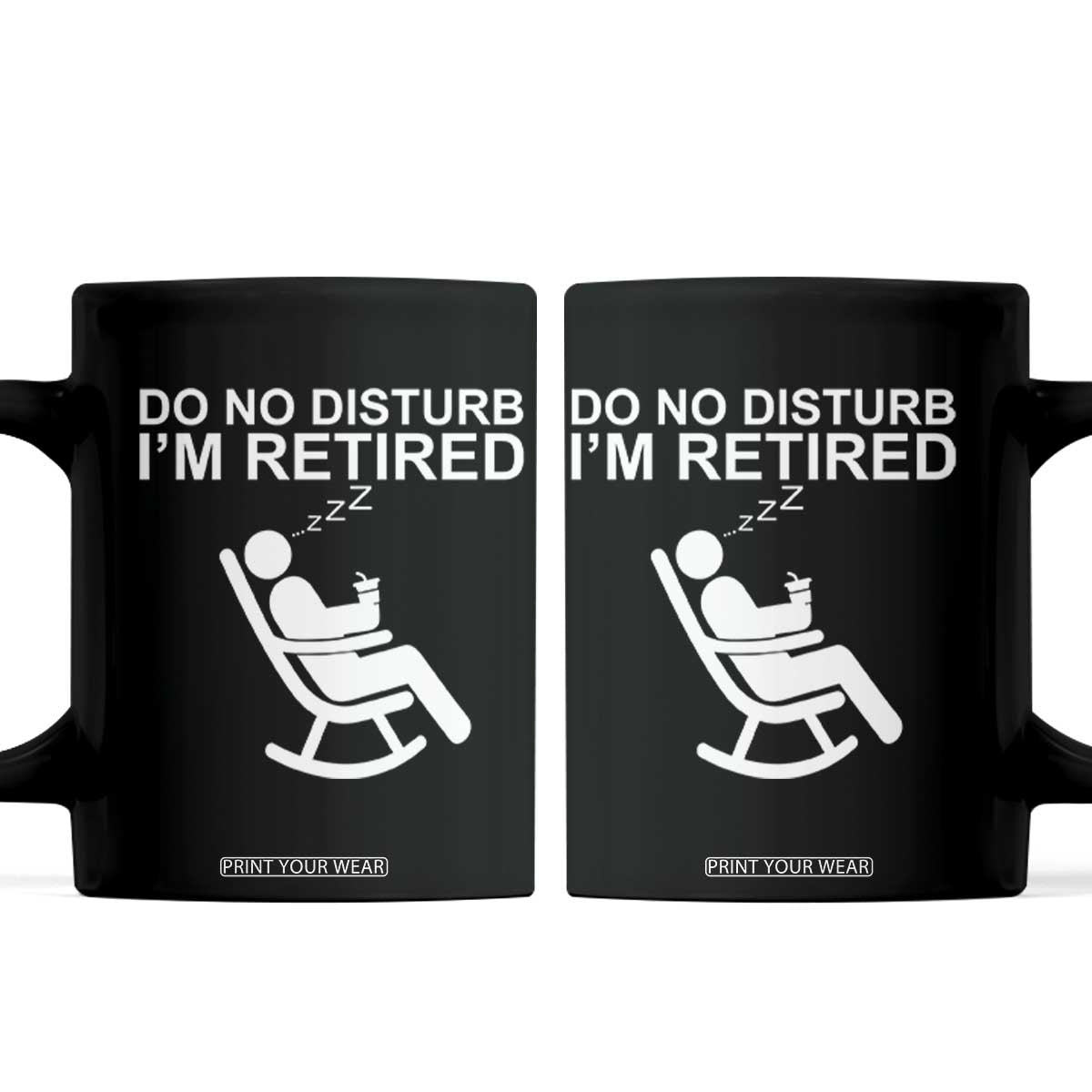 Retirement Gifts For Men Coffee Mug Do Not Disturb Im Retired TS10 Black Print Your Wear