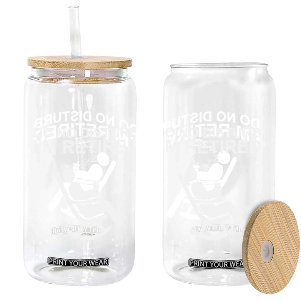 Retirement Gifts For Men Glass Can Do Not Disturb Im Retired TS10 Print Your Wear