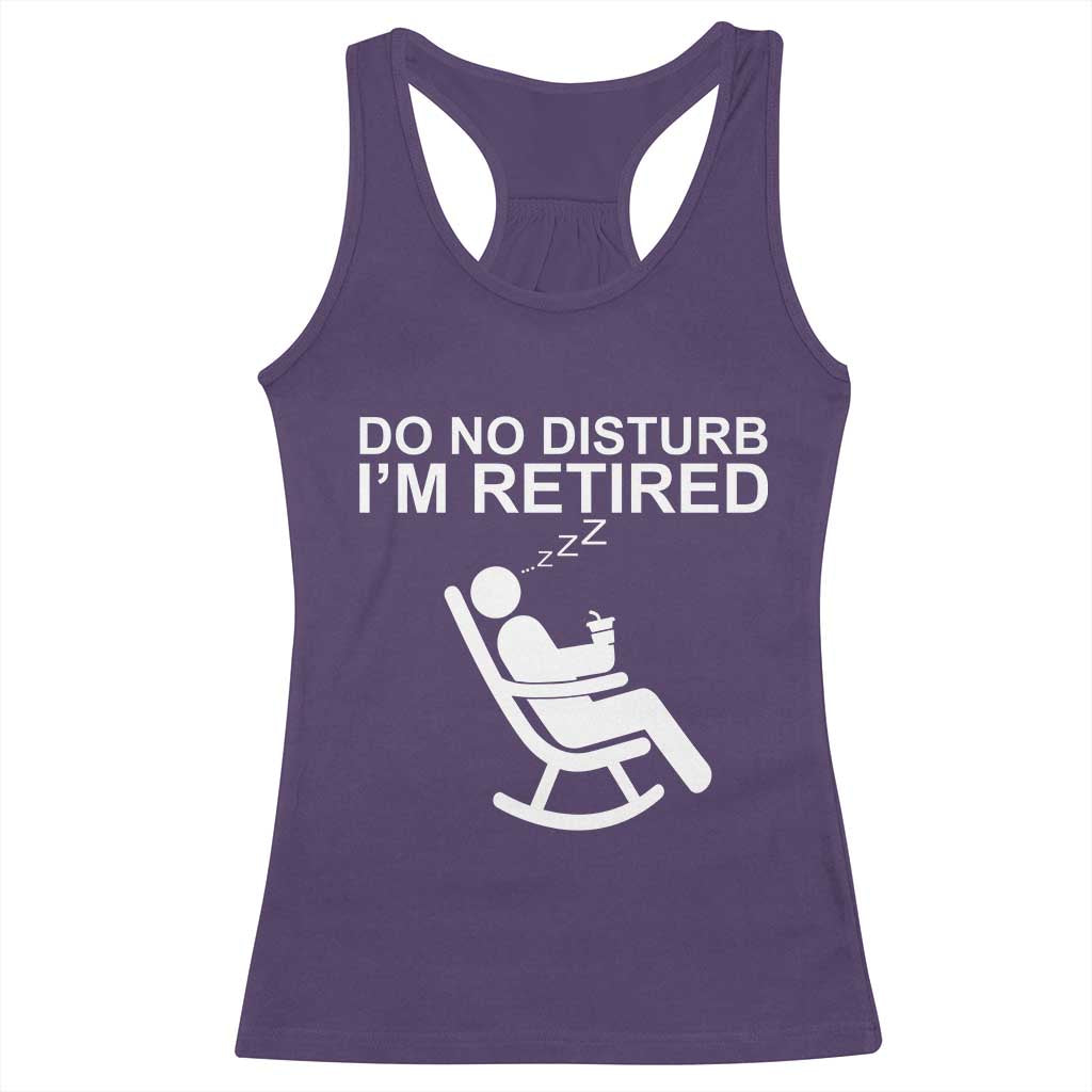 Retirement Gifts For Men Racerback Tank Top Do Not Disturb Im Retired TS10 Purple Print Your Wear
