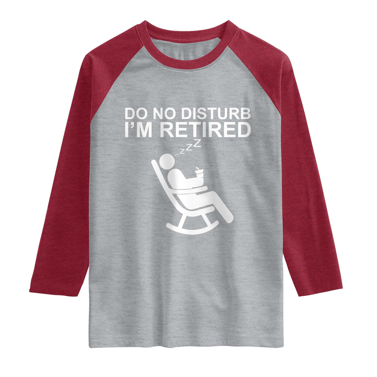 Retirement Gifts For Men Raglan Shirt Do Not Disturb Im Retired TS10 Heather Gray Heather Red Print Your Wear
