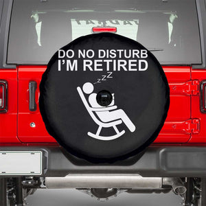 Retirement Gifts For Men Spare Tire Cover Do Not Disturb Im Retired TS10 Black Print Your Wear