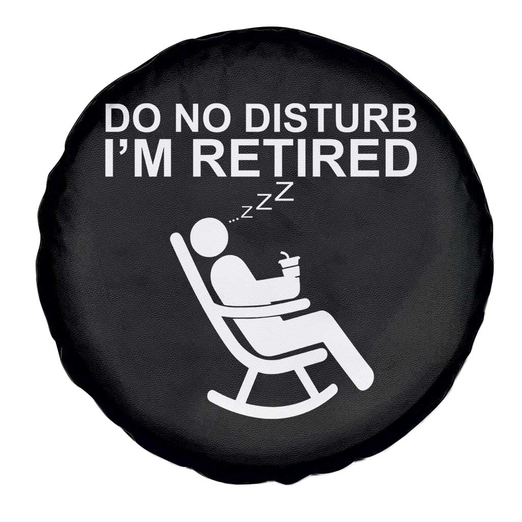 Retirement Gifts For Men Spare Tire Cover Do Not Disturb Im Retired TS10 Print Your Wear