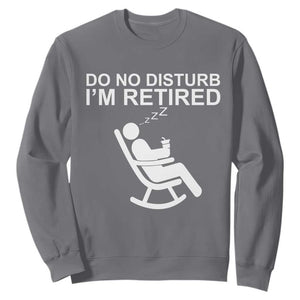 Retirement Gifts For Men Sweatshirt Do Not Disturb Im Retired TS10 Charcoal Print Your Wear
