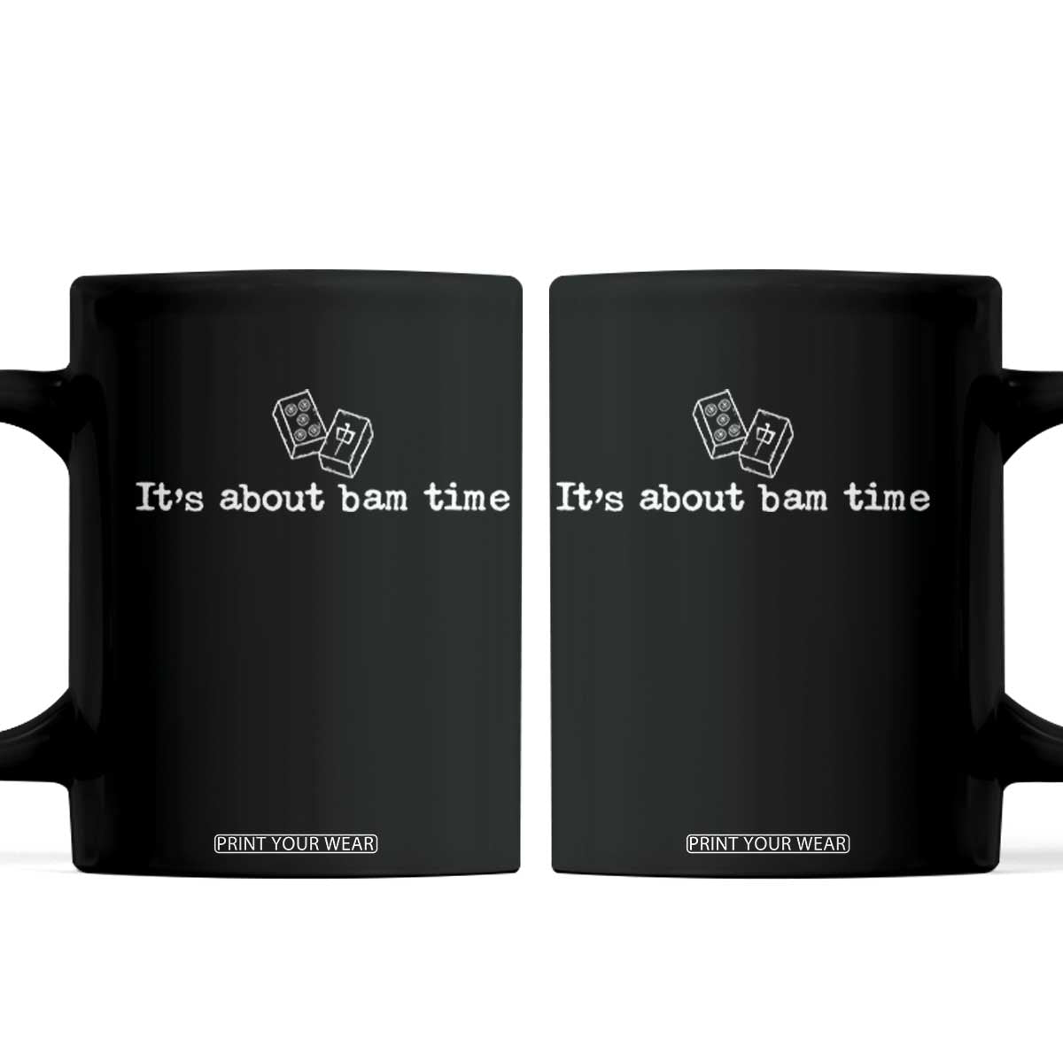 Funny Its About Bam Time Mahjong Players Coffee Mug TS10 Black Print Your Wear