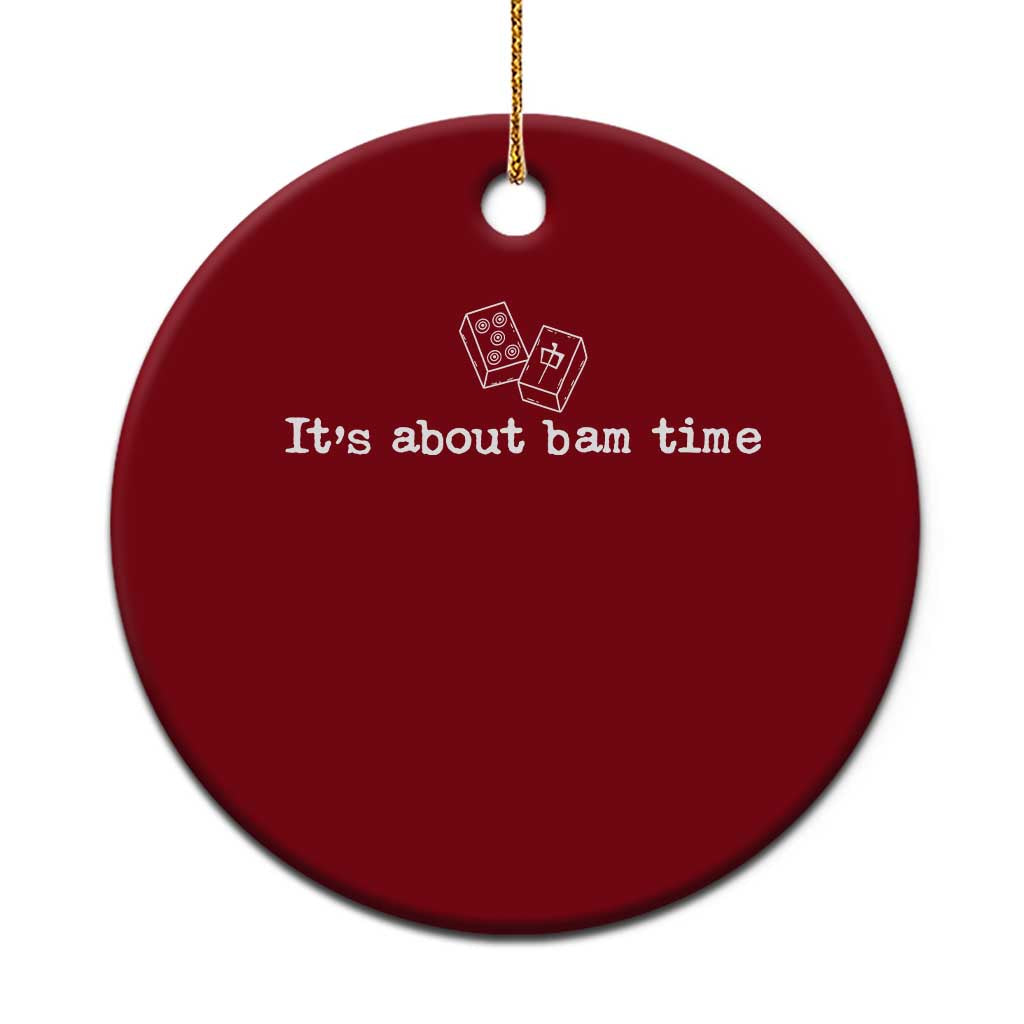 Funny Its About Bam Time Mahjong Players Ceramic Ornament TS10 1pc Red Print Your Wear