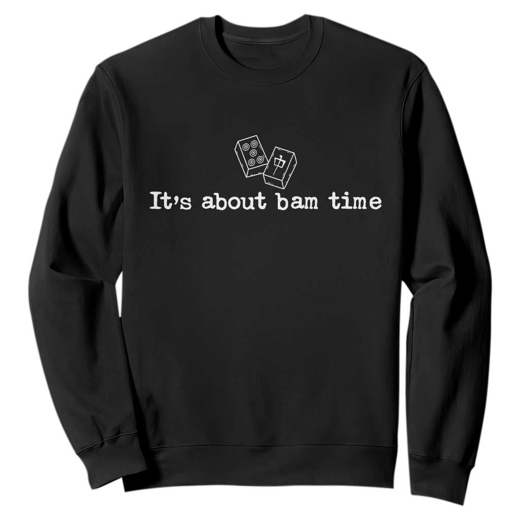 Funny Its About Bam Time Mahjong Players Sweatshirt TS10 Black Print Your Wear