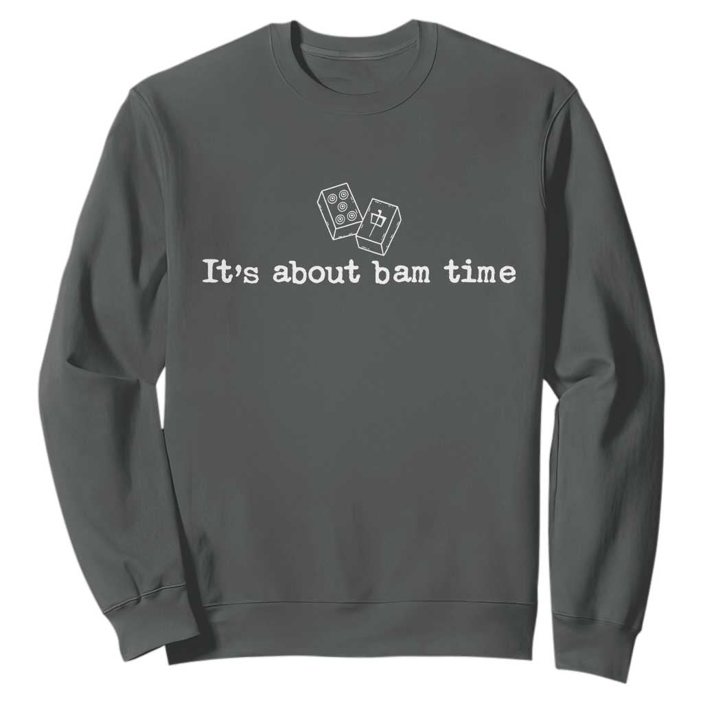 Funny Its About Bam Time Mahjong Players Sweatshirt TS10 Dark Heather Print Your Wear