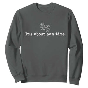 Funny Its About Bam Time Mahjong Players Sweatshirt TS10 Dark Heather Print Your Wear