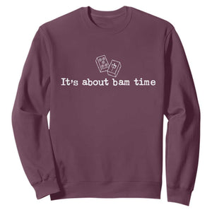Funny Its About Bam Time Mahjong Players Sweatshirt TS10 Maroon Print Your Wear