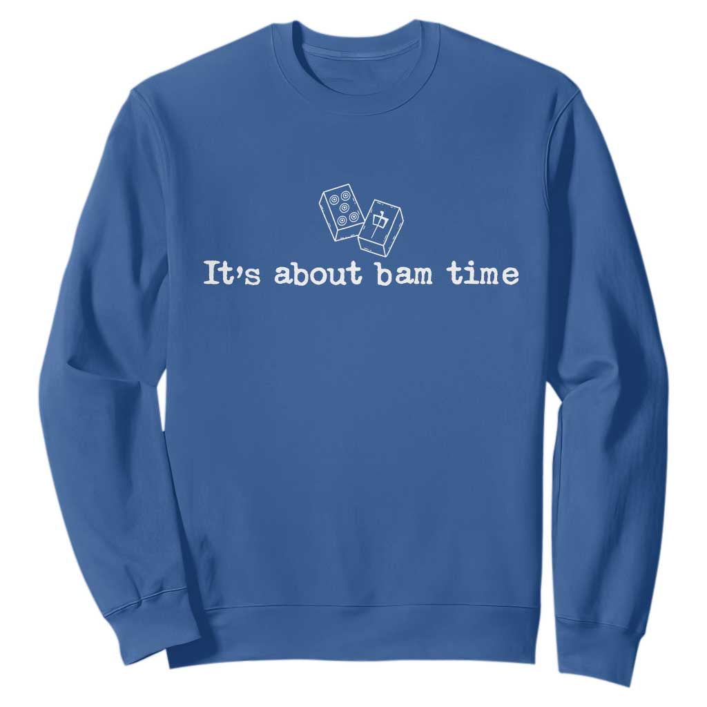 Funny Its About Bam Time Mahjong Players Sweatshirt TS10 Royal Blue Print Your Wear