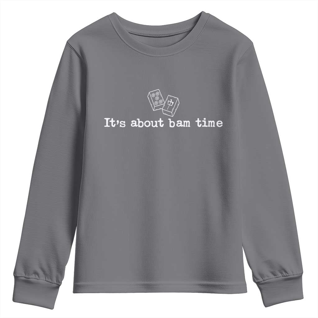 Funny Its About Bam Time Mahjong Players Youth Sweatshirt TS10 Charcoal Print Your Wear