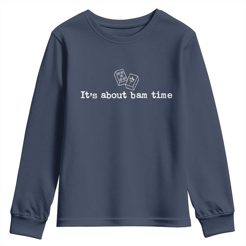 Funny Its About Bam Time Mahjong Players Youth Sweatshirt TS10 Navy Print Your Wear